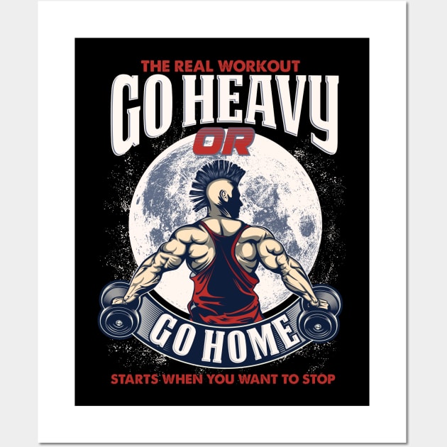 Workout motivational - Go heavy or go home - Dark shirt Wall Art by Teefold